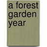 A Forest Garden Year door Martin Crawford