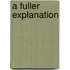 A Fuller Explanation