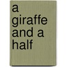 A Giraffe and a Half door Shel Silverstein