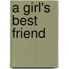 A Girl's Best Friend door Renate Klein