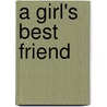 A Girl's Best Friend door Catherine Stine