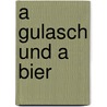 A Gulasch und a Bier door Ferdinand Altmann
