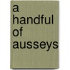 A Handful Of Ausseys door C. Hampton Thorp
