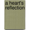 A Heart's Reflection door T. Peys James