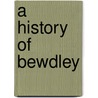 A History Of Bewdley door John Richard Burton