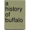 A History Of Buffalo door Onbekend