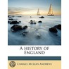 A History Of England door Charles McLean Andrews