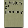 A History Of Germany by Robert Bateman Paul
