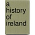 A History Of Ireland