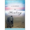 A Journey in Healing door Linda A. Urbanski Ph.D.