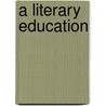 A Literary Education door Catherine Levison