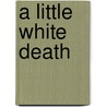 A Little White Death door John Lawton