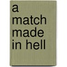 A Match Made in Hell door Larry Stillman