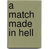 A Match Made in Hell by Larry Stillman