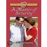 A Matter of Security door Kay Cornelius