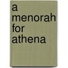 A Menorah For Athena by Susan Hahn