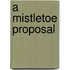 A Mistletoe Proposal
