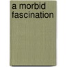 A Morbid Fascination by Richard Peck