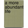 A More Abundant Life by Jacqueline Hoefer