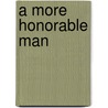 A More Honorable Man door Arthur Sommers Roche