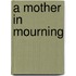 A Mother in Mourning