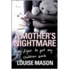 A Mother's Nightmare by Louise Mason