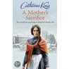 A Mother's Sacrifice by Dr Catherine King