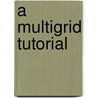A Multigrid Tutorial door William L. Briggs