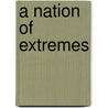 A Nation Of Extremes door Diarmaid Ferriter