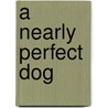 A Nearly Perfect Dog door Grace Saalsaa