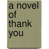 A Novel Of Thank You door Gertrude Stein