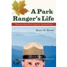 A Park Ranger's Life door Bruce W. Bytnar