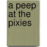 A Peep At The Pixies door Mrs Bray