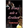A Pimp And A Brother door Freddie Bryant