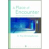 A Place Of Encounter door D. Foy Christopherson