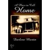 A Place To Call Home door Darlene Martin