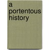 A Portentous History by Baron Alfred Tennyson Tennyson