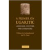 A Primer on Ugaritic door William M. Schniedewind