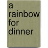 A Rainbow For Dinner door Chika Unigwe