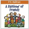 A Rainbow of Friends by P.K. Hallinan
