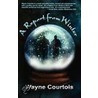 A Report From Winter door Wayne Courtois