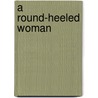 A Round-Heeled Woman door Jane Juska