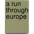 A Run Through Europe