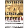 A Scandalous Freedom door Steve Brown