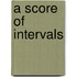 A Score Of Intervals