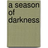 A Season of Darkness door Phyllis Gobbell