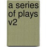A Series of Plays V2 door Joanna Baillie