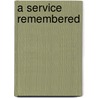 A Service Remembered by T. Saxon