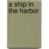 A Ship in the Harbor door Julian Padowicz