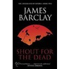 A Shout For The Dead door James Barclay